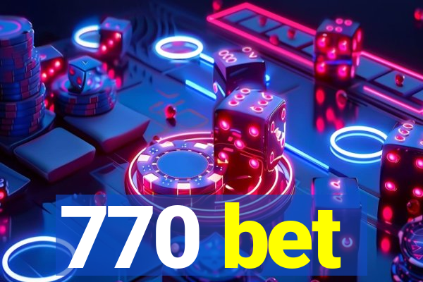 770 bet